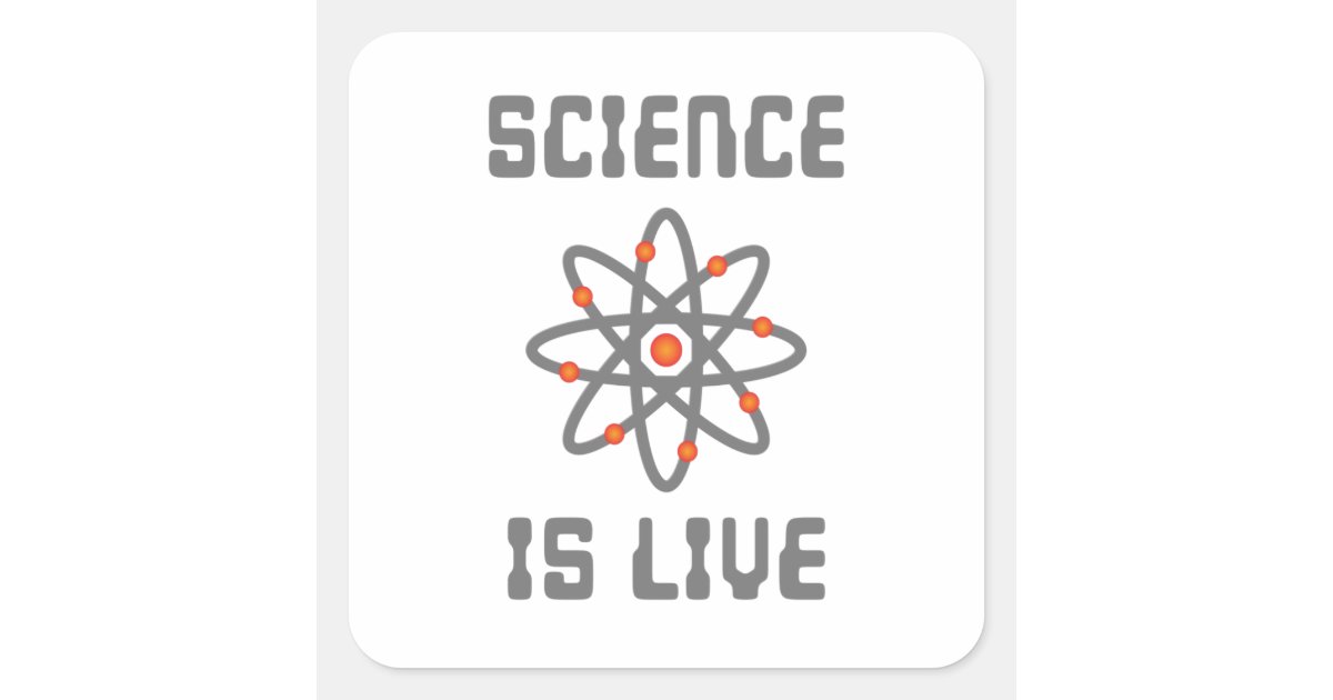 Science is life square sticker | Zazzle