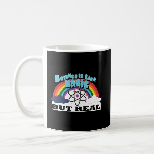 Science Is Like Magic But Real Funny Scientific Jo Coffee Mug