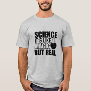 Science Is Like Magic But Real Funny T-Shirt