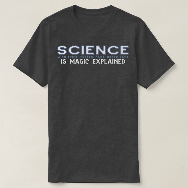SCIENCE Is Magic Explained in blue gray T-Shirt (Design Front)