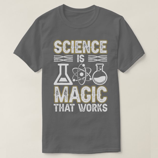 Science Is Magic hat Works Scientist Science Labor T-Shirt (Design Front)