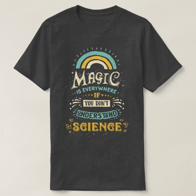 Science is Magic T-Shirt (Design Front)