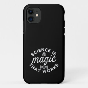 SCIENCE IS MAGIC THAT WORKS iPhone 11 CASE