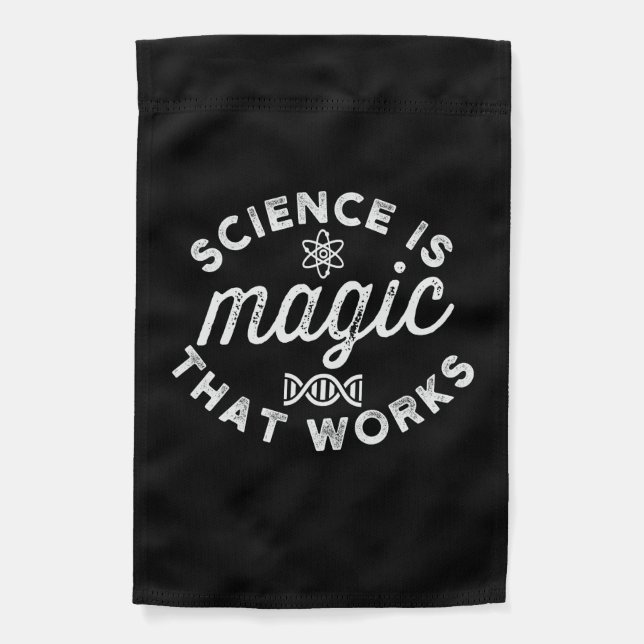 SCIENCE IS MAGIC THAT WORKS. GARDEN FLAG (Front)