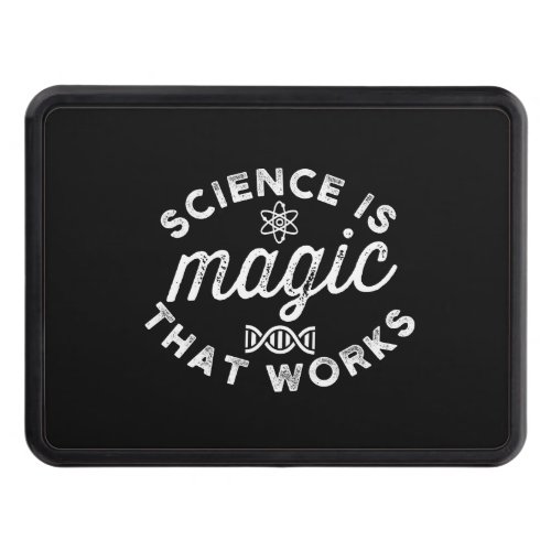 SCIENCE IS MAGIC THAT WORKS HITCH COVER