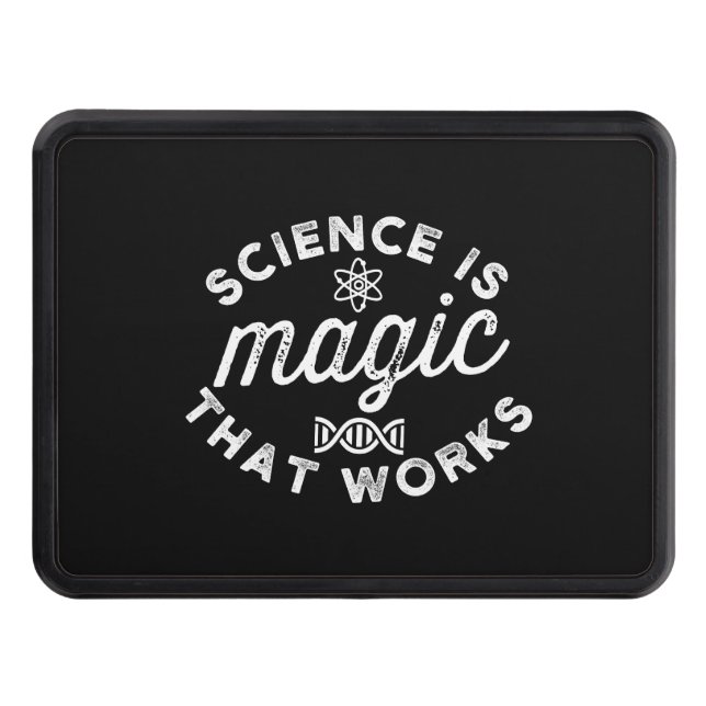 SCIENCE IS MAGIC THAT WORKS HITCH COVER (Front)