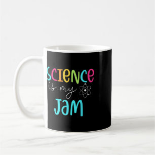 Science Is My Jam Cute Science Teacher Appreciatio Coffee Mug