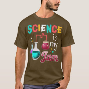 Science Is My Jam Funny Teacher Science Lab T-Shirt