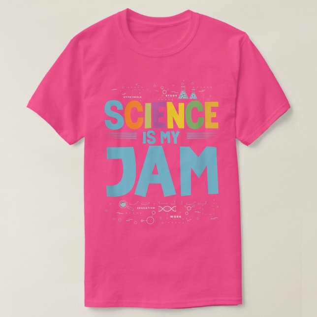 Science is my jam scientist chemistry nerd for a s T-Shirt (Design Front)
