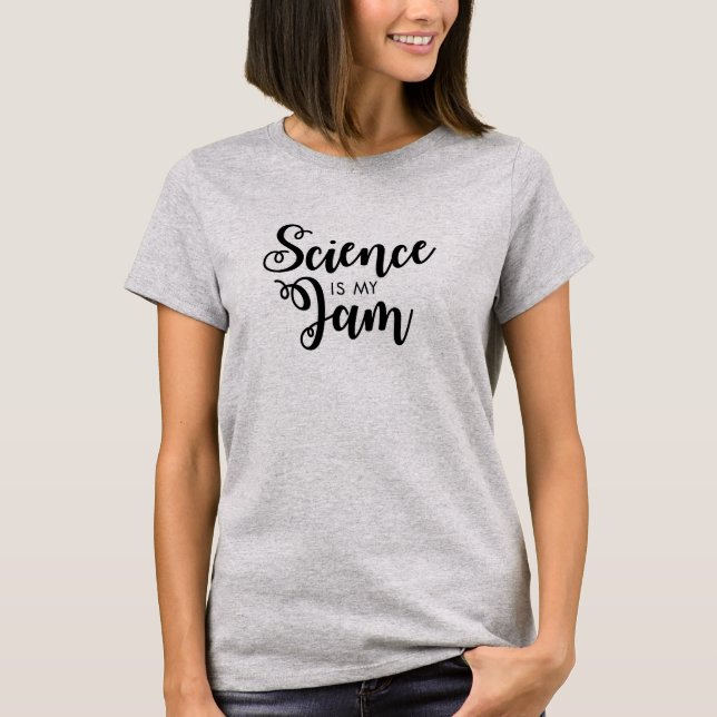 Science is my Jam Women's Shirt (Front)
