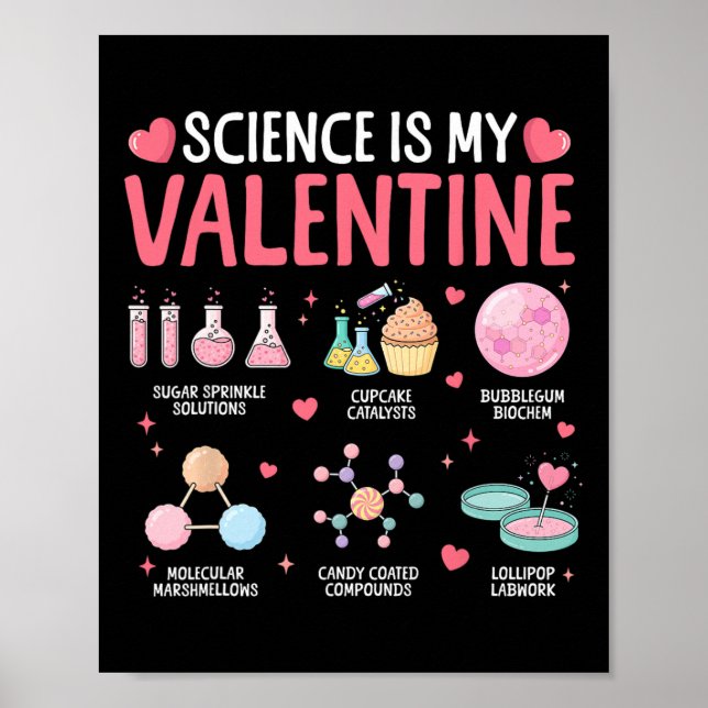 Science Is My Valentine Stem Love Chemistry Hearts Poster (Front)