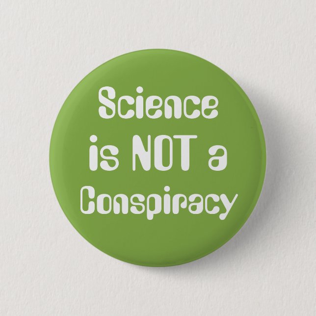"Science is Not a Conspiracy" Earth Day Greenery Pinback Button (Front)