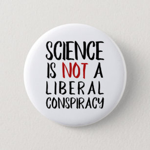 Science is Not a Liberal Conspiracy Black & Red Pinback Button