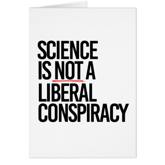 SCIENCE IS NOT A LIBERAL CONSPIRACY CARDS (Front)