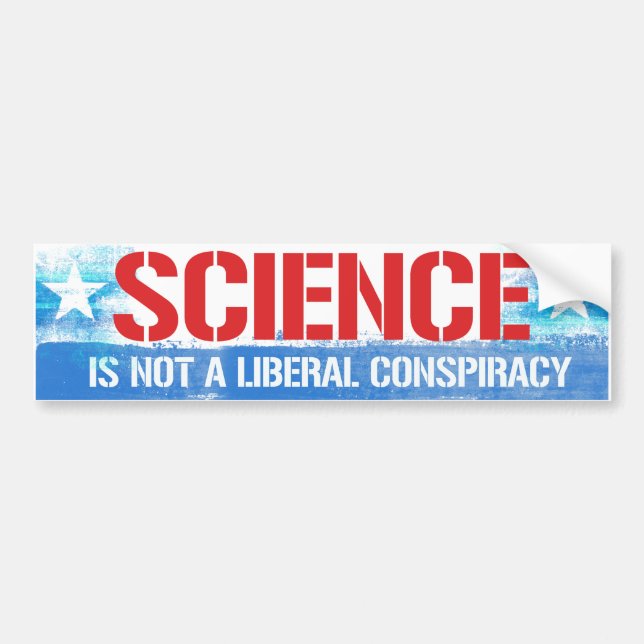 Science is not a liberal conspiracy - Liberal Humo Bumper Sticker (Front)