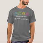 Science Is Not a Liberal Conspiracy Political T-Shirt<br><div class="desc">Science Is Not a Liberal Conspiracy Political Check out our science t shirt selection for the very best in unique or custom,  handmade pieces from our clothing shops.</div>