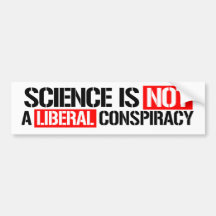 Image result for bumper sticker science is not a liberal conspiracy