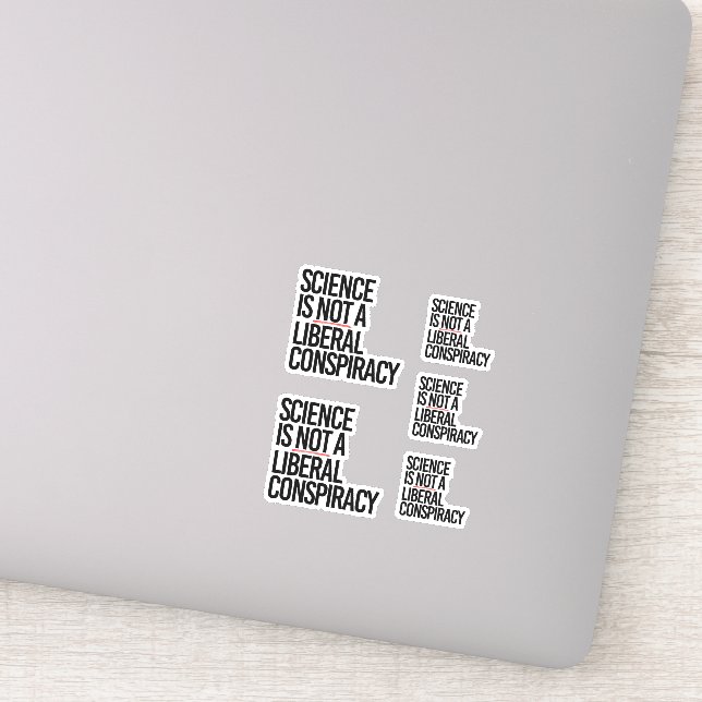 SCIENCE IS NOT A LIBERAL CONSPIRACY STICKER (Detail)