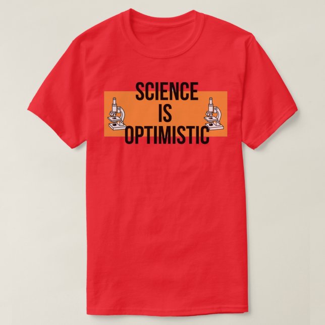 Science is optimistic 7 T-Shirt (Design Front)