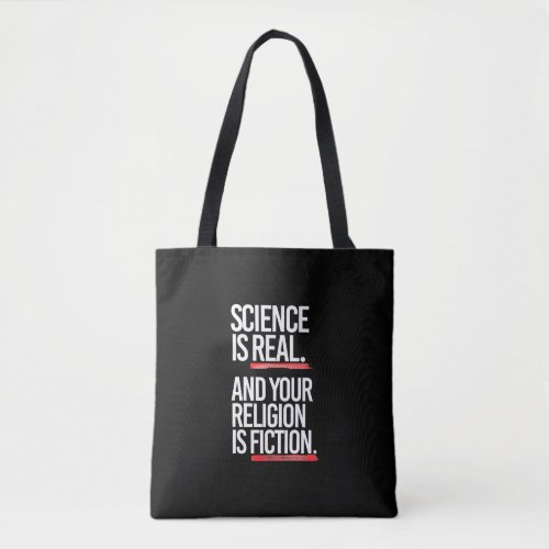 Science is real and your religion is fiction tote bag
