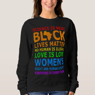 Science Is Real Black History Month Love Is Love L Sweatshirt