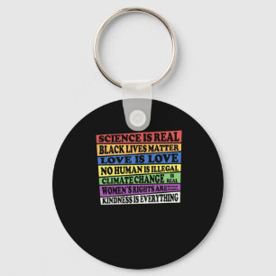 Science Is Real - Black Lives - Love Is Love - Keychain