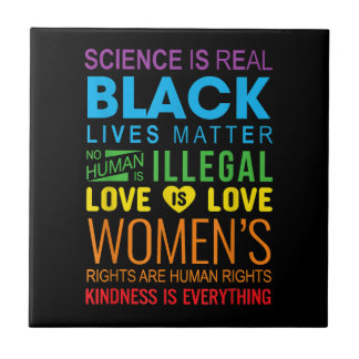 Science Is Real Black Lives Matter LGBT Pride For Ceramic Tile