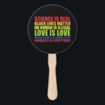 Science Is Real Black Lives Matter LGBT Pride  Hand Fan<br><div class="desc">Science Is Real Black Lives Matter LGBT Pride</div>