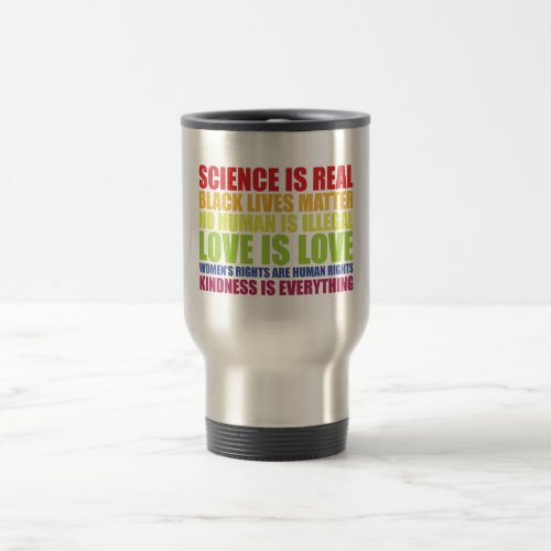 Science Is Real Black Lives Matter LGBT Pride  Travel Mug