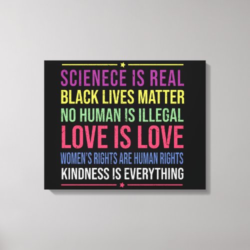 Science Is Real Black Lives Matter Love Is Love Canvas Print