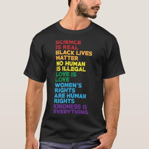 Science is real Black lives matter No human is ill T_Shirt