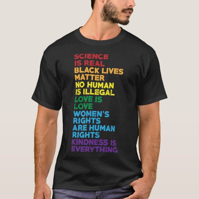 Science is real Black lives matter No human is ill T-Shirt (Front)