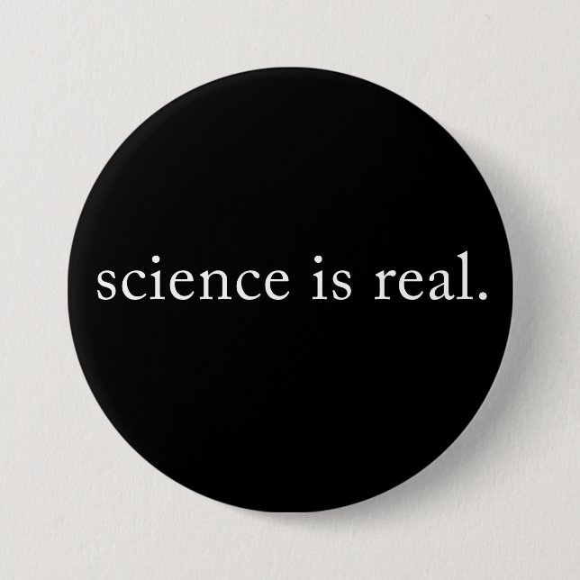 Science Is Real. Button (Front)
