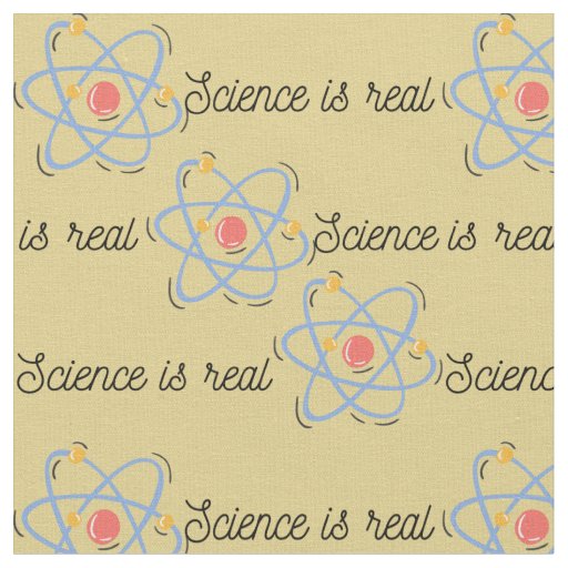 Science is real fabric