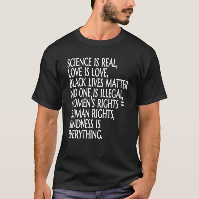 Science Is Real Rights Love Women Black Lives Lgbt T-Shirt (Front)