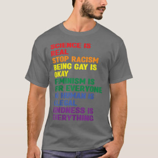 Science is real stop racism gay is okay lesbian T-Shirt