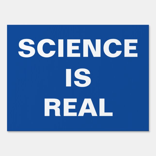 SCIENCE IS REAL Yard Sign (Back)