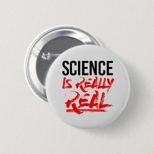 SCIENCE IS REALLY REAL BUTTON