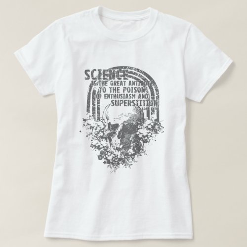Science is the Great Antidote T_Shirt