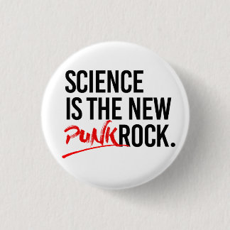 Science is the new punk rock button