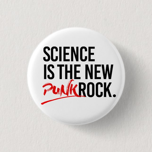 Science is the new punk rock button (Front)