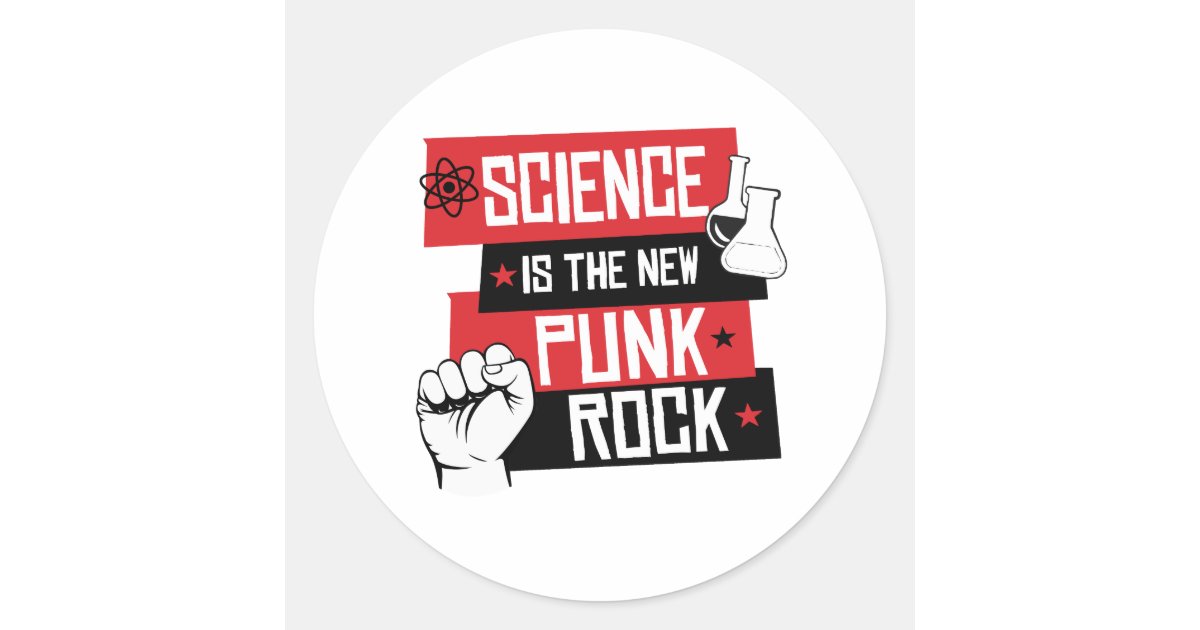 Science Punk Rocker SCIENCE IS THE NEW PUNK ROCK CLASSIC ROUND STICKER | Zazzle