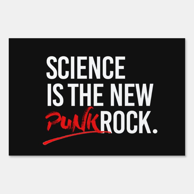 Science is the new punk rock sign (Front)