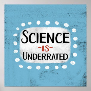 Science Is Underrated Poster Wall Art