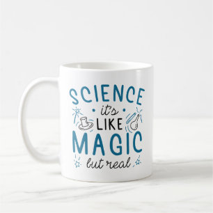 Science It’s Like Magic But Real Coffee Mug
