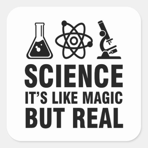 Science its like magic but real square sticker