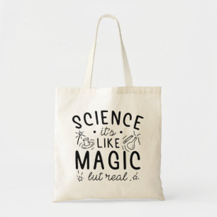 Science It’s Like Magic But Real Tote Bag