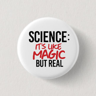 Science: It's like Magic but real Button