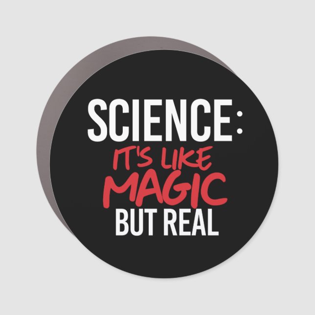Science: It's like Magic but real Car Magnet (Front)