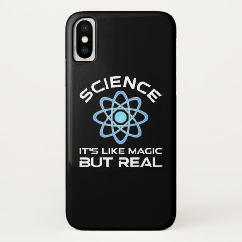 Science _ Its Like Magic But Real iPhone X Case